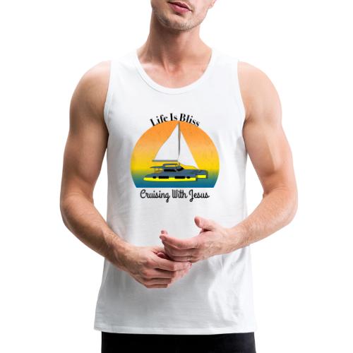 Life Is Bliss –Cruising With Jesus Sailboat Sunset - Men's Premium Tank