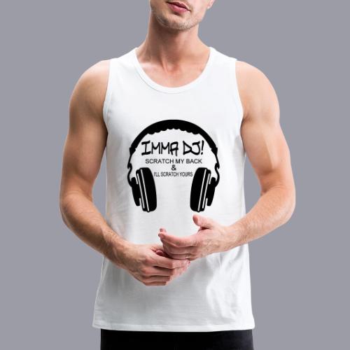 I'M A DJ! - Men's Premium Tank