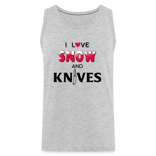 I Love Snow and Knives - Men's Premium Tank