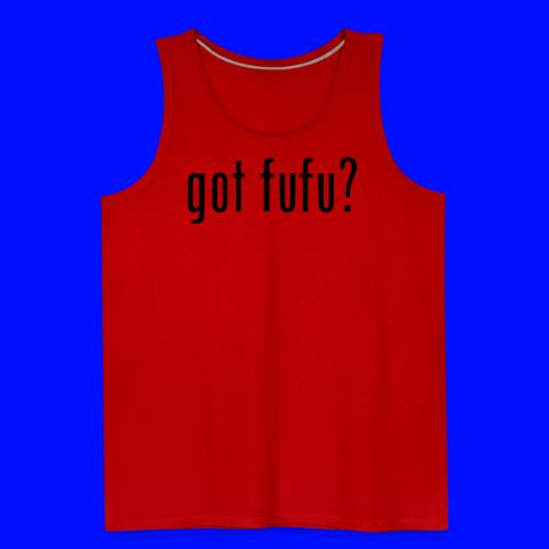 gotfufu-black - Men's Premium Tank