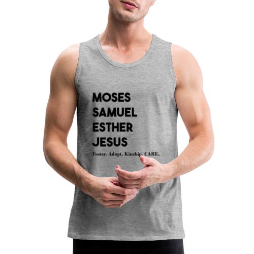 Moses. Samuel. Esther. Jesus. - Men's Premium Tank