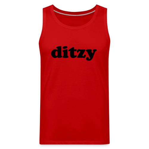 Funny Quotes - Ditzy - Men's Premium Tank