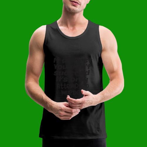 If At First You Don't Succeed - Men's Premium Tank