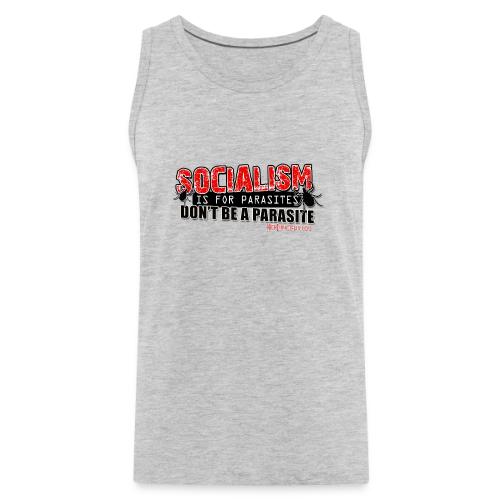 Socialism is for P-a-r-a-s-i-t-e-s - Men's Premium Tank