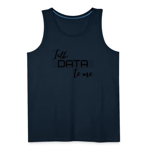 Talk Data to Me (Light) - Men's Premium Tank