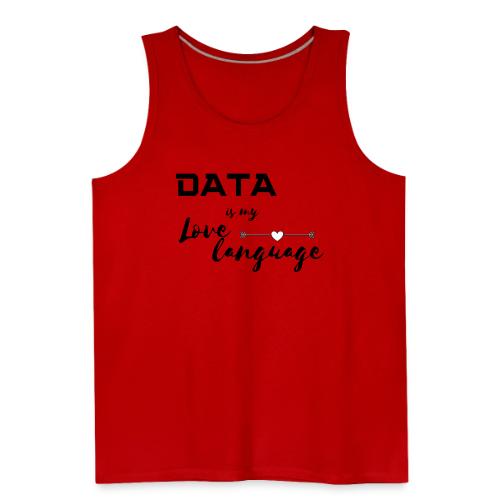 Data is My Love Language (light) - Men's Premium Tank
