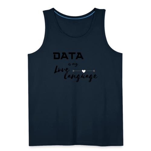 Data is My Love Language (light) - Men's Premium Tank
