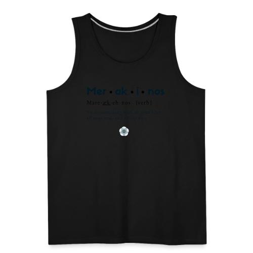 Merakinos definition with logo - Men's Premium Tank