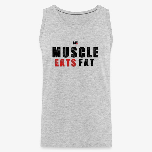 Muscle Eats Fat (Black & Red) - Men's Premium Tank