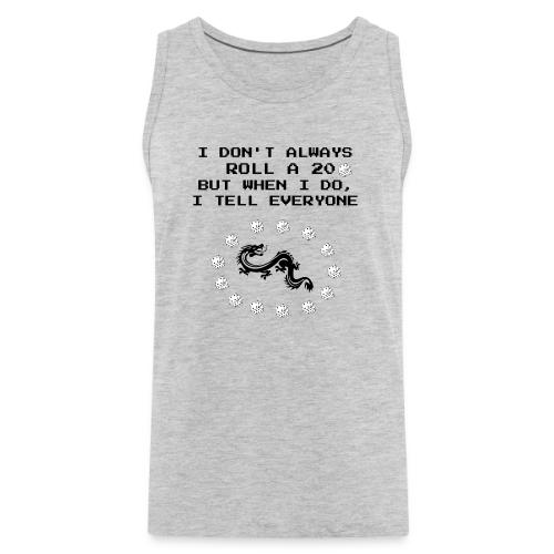 I Don't Always Roll a 20 D&D T-Shirt | Retro 8-Bit - Men's Premium Tank
