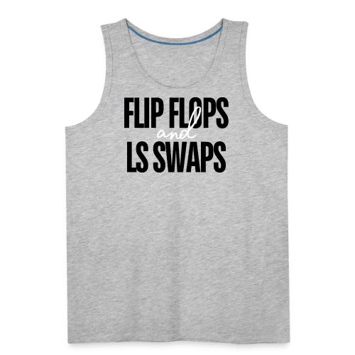 Flip Flops & LS Swaps - Men's Premium Tank