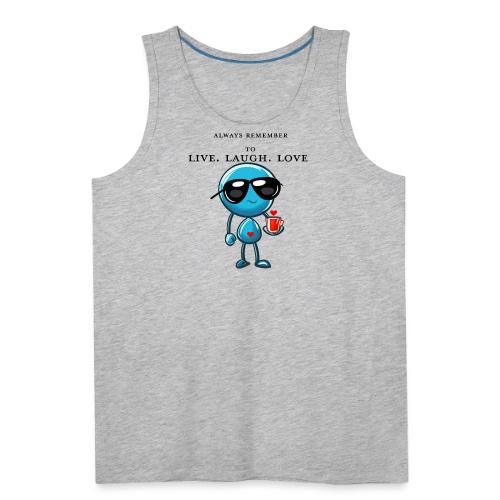 Remember to live laugh love - Men's Premium Tank