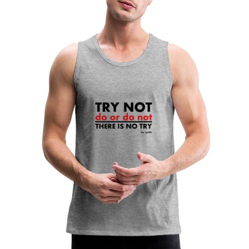 There is No Try - Men's Premium Tank