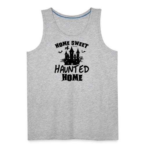 Home Sweet Haunted Home - Men's Premium Tank