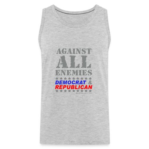 Against All Enemies Democrat & Republican - Men's Premium Tank