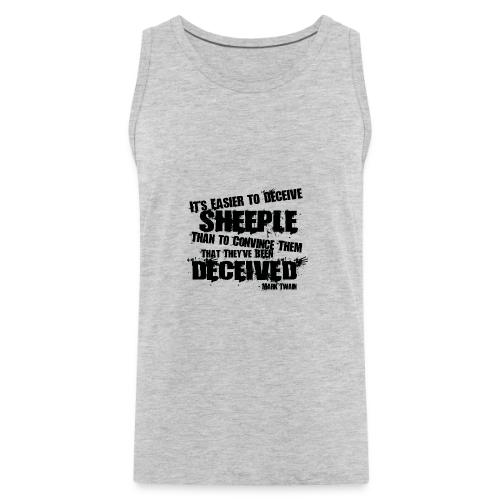 It's Easier to Deceive SHEEPLE - Men's Premium Tank