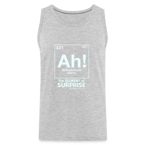 Ah! the Element of Surprise WHITE - Men's Premium Tank