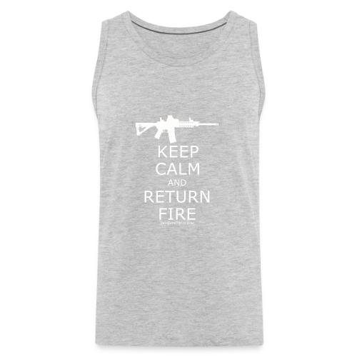 KEEP CALM RETURN FIRE WHITE - Men's Premium Tank