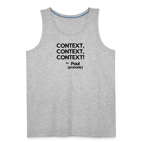 Context, Context, Context! - Men's Premium Tank