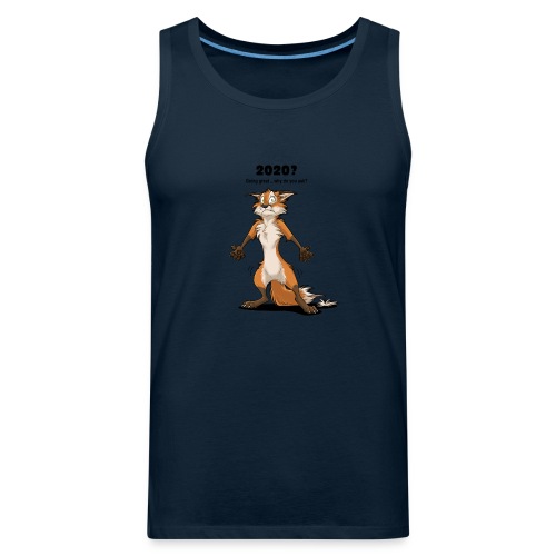 2020? Going great... (for bright backgrounds) - Men's Premium Tank