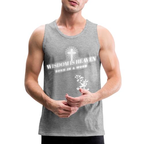 Wisdom Is Heaven - Men's Premium Tank