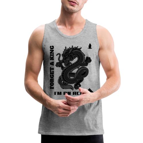 Forget A King I'm An Ace - Men's Premium Tank
