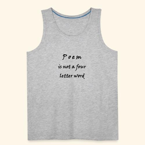 POEM is not a four letter word - Men's Premium Tank