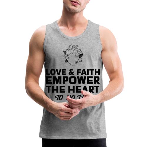 Love & Faith Empower The Heart To No End - Men's Premium Tank