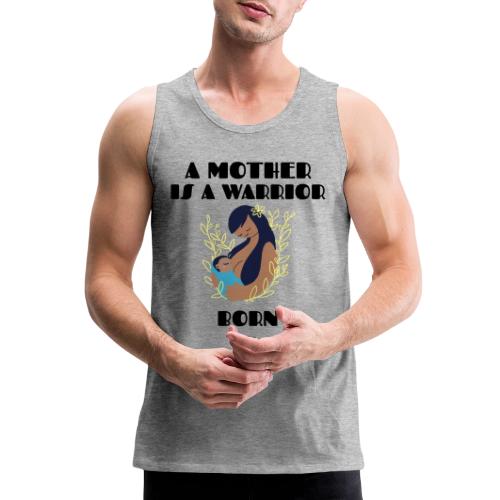 Warrior Mother - Men's Premium Tank