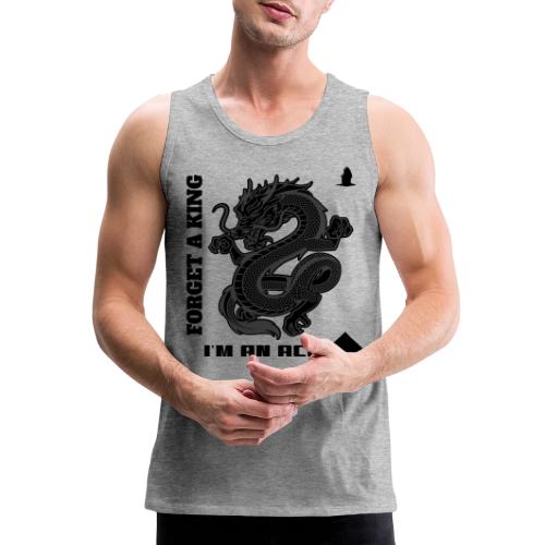 Forget A King I'm An Ace - Men's Premium Tank