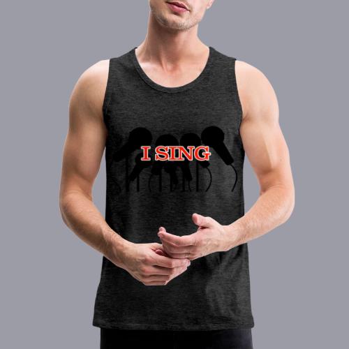 I SING - Men's Premium Tank