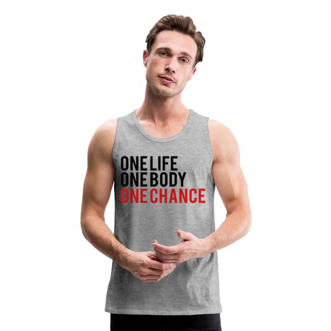 One Life One Body One Chance