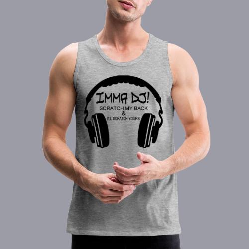 I'M A DJ! - Men's Premium Tank