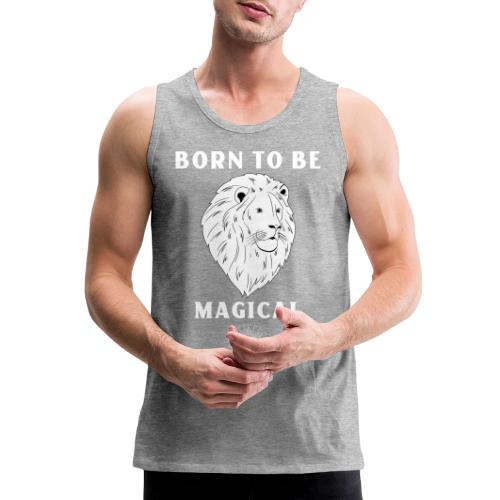 Born To Be Magical - Men's Premium Tank