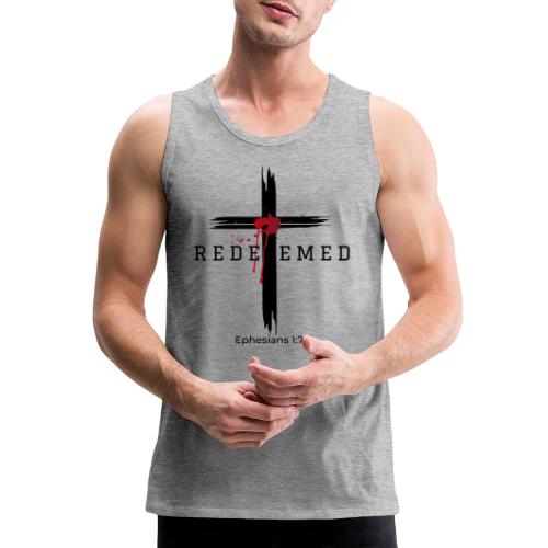 Redeemed by the blood of Jesus - Ephesians 1:7 - Men's Premium Tank