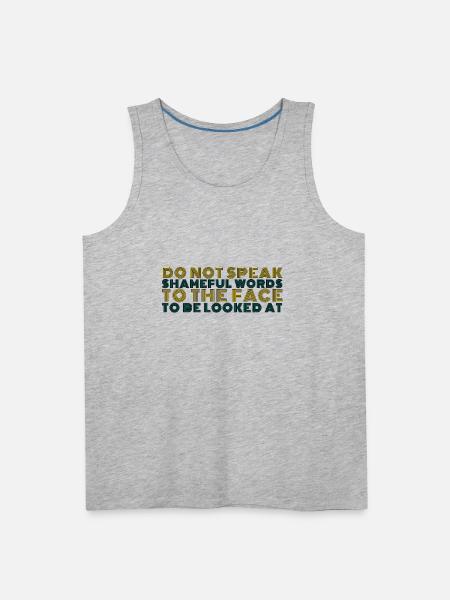 DO NOT SPEAK SHAMEFUL - Men's Premium Tank - heather gray