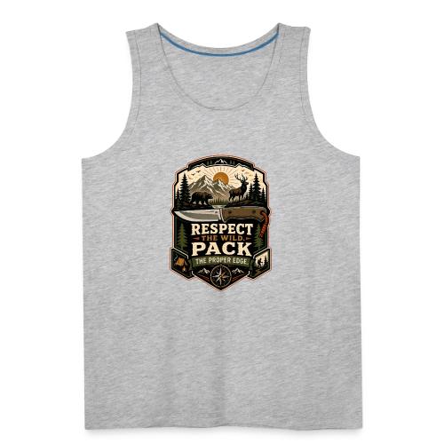 Respect the Wild Pack the Proper Edge Camp Knife - Men's Premium Tank