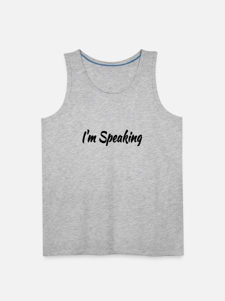 I m Speaking - Men's Premium Tank - heather gray