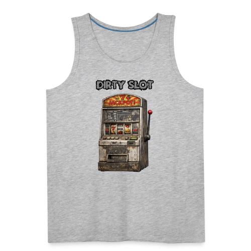 Dirty Slot - Men's Premium Tank