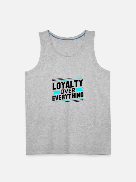 Loyalty Over Everything - Men's Premium Tank - heather gray