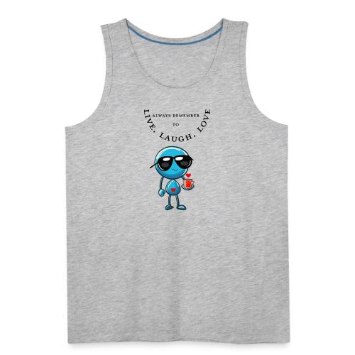 Always Remember to live laugh love - Men's Premium Tank