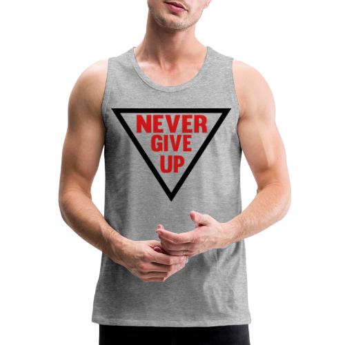 Never Give Up - Men's Premium Tank