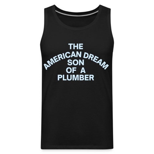 The American Dream Son Of a Plumber, ProWrestling - Men's Premium Tank