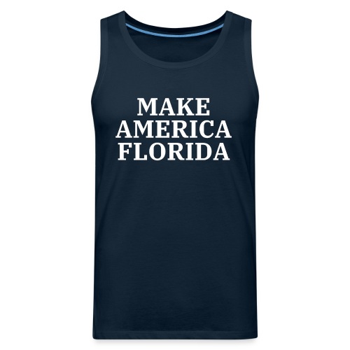 Make America Florida (White letters on Black) - Men's Premium Tank