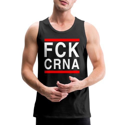 FCK CRNA - Men's Premium Tank