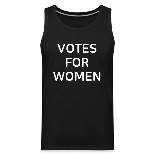 VOTES FOR WOMEN (in white letters) - Men's Premium Tank