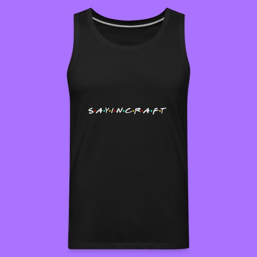 Sayincraft Logo (Friends Themed Design) - Men's Premium Tank