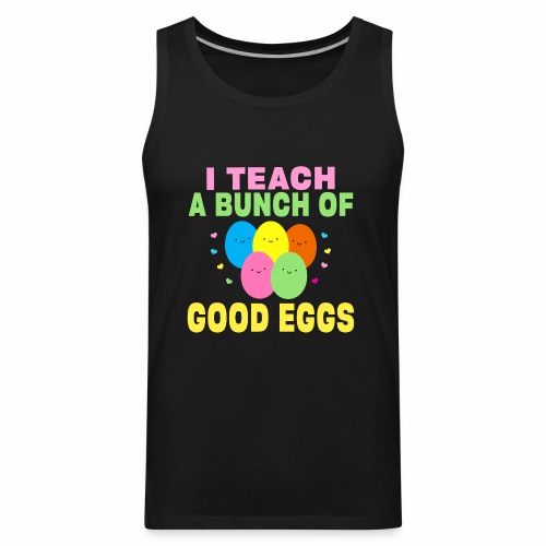 I Teach a Bunch of Good Eggs School Easter Bunny - Men's Premium Tank