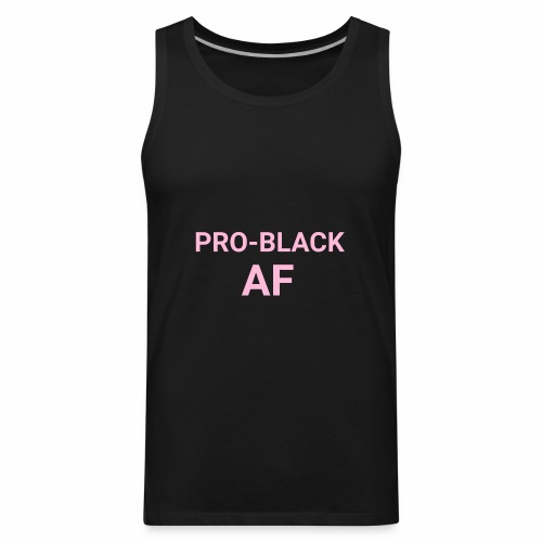 pro black af pink - Men's Premium Tank
