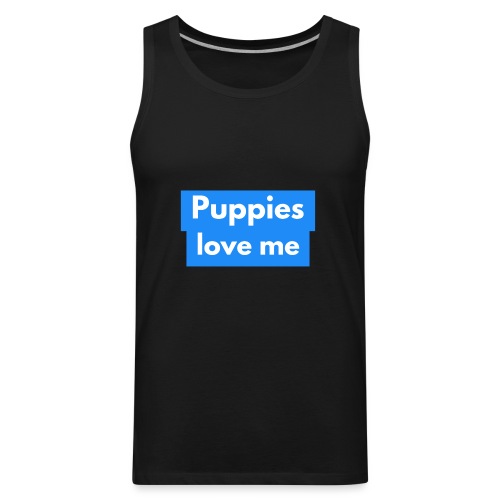 Puppies love me - Men's Premium Tank
